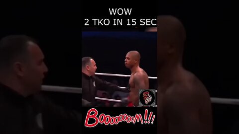 BOXING : 2 TKO in 15 sec