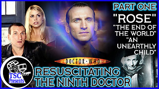 TSC Presents: The Ninth Doctor, Part 1