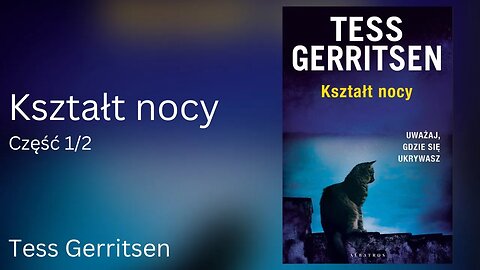 Kształt nocy Część 1/2 - Tess Gerritsen Audiobook PL
