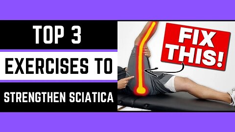 Top 3 exercises for sciatica