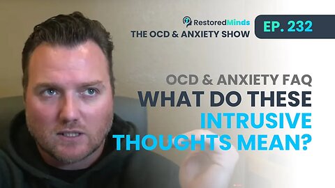 OCD & Anxiety FAQ - What do these intrusive thoughts mean?