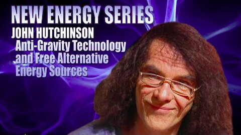 New Energy Series #2 - John Hutchison