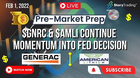 2/1/23 Pre-Market Prep: $GNRC & $AMLI Continue Momentum into Fed Decision