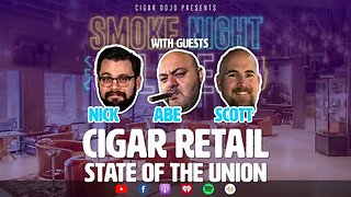 Smoke Night Live – Cigar Retail State of the Union