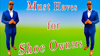 MUST HAVES for Shoe Owners