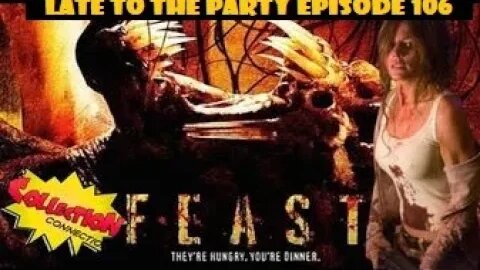 FEAST Late to the Part Movie Reviews ep 106