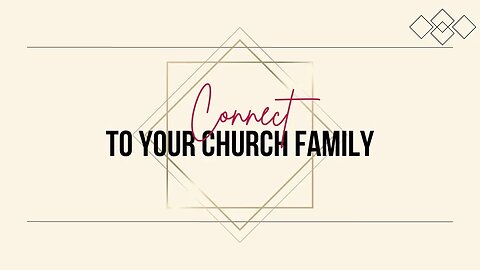 Connect To Your Church Family