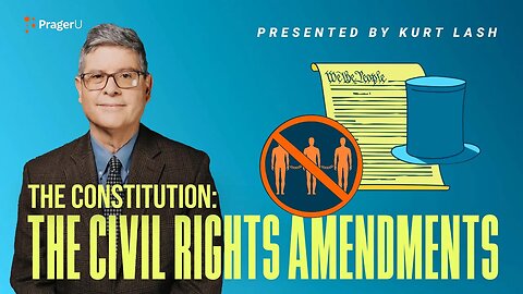 The Constitution: The Civil Rights Amendments