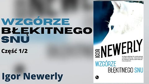 Wzgórze Błękitnego Snu, Część 2/2 - Igor Newerly