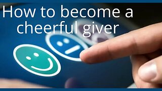 How To Be A Cheerful Giver