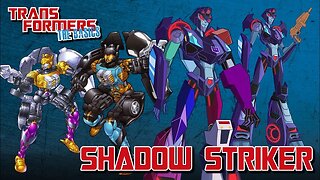 Transformers The Basics: Ep 163 - SHADOW STRIKER