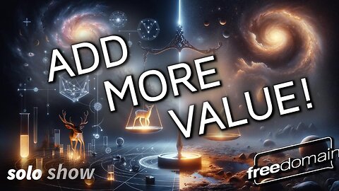 ADD MORE VALUE!