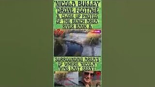 🔎 MISSING WOMAN ‘NICOLA BULLEY’ ~ ‘DRONE FOOTAGE & CLOSE UP PHOTO’S OF BENCH AREA & RIVER BANK!