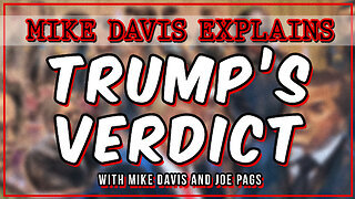 Immediate Reaction to the Trump Verdict with Mike Davis