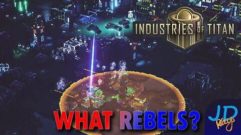 Exterminating the Rebels 🪐 Industries of Titan 🪐 Ep5 🪐 New Player Guide, Tutorial, Walkthrough