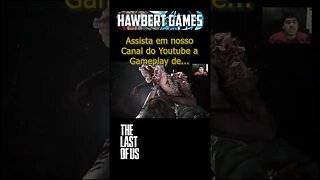 Assista a Gameplay de The Last of Us em Nosso Canal no Youtube