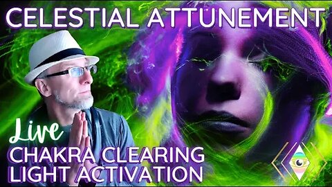Celestial Attunement & Chakra Activation with Your Celestial Family: Light Language & Light Codes ❤️