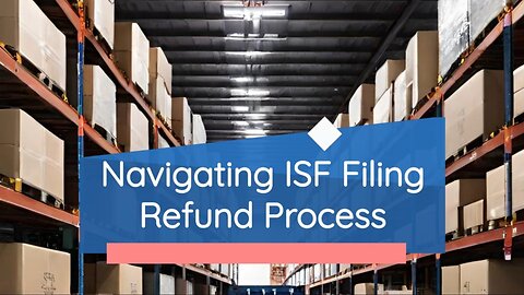 Understanding ISF Filing: Fee Refund After Departure