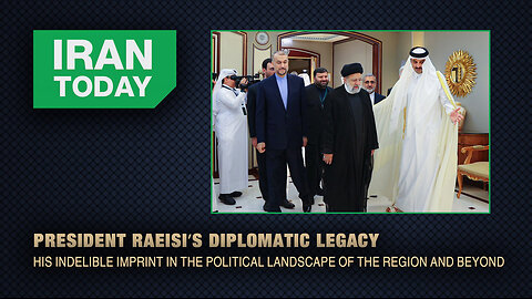 Iran Today: President Raeisi’s Diplomatic Legacy