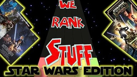 We Rank Stuff: Star Wars Edition