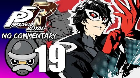 Part 19 // [No Commentary] Persona 5 Royal - Xbox Series S Gameplay