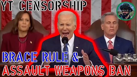 YouTube Censorship, ATF Brace Rule, and Assault Weapons Ban