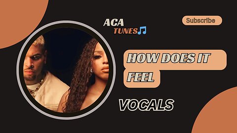 Chloe, Chris Brown - How Does it Feel VOCALS (SOLO ACAPELLA)