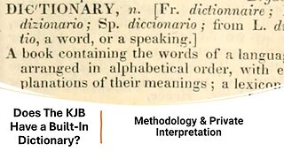 4) Does The KJB Have A Built-In Dictionary? Methodology & Private Interpretation
