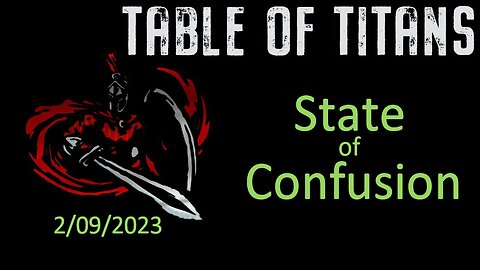 #TableofTitans State of Confusion