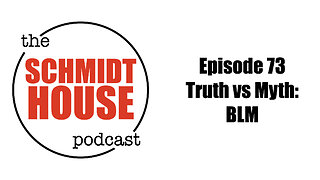 Episode 73 - Truth vs Myth: BLM