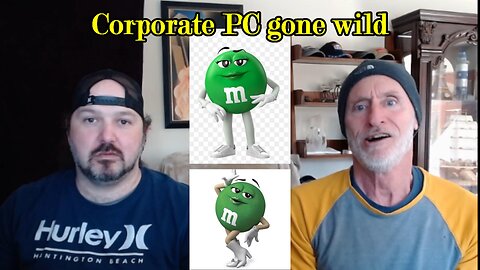 Even M&Ms are freaking PC, folks -- Episode 48