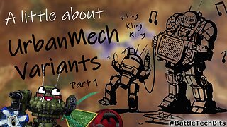 A little about BATTLETECH - UrbanMech Variants - Part 01