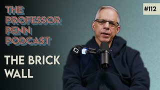 It Goes Down!!! | The Brick Wall with Professor Penn | EP112