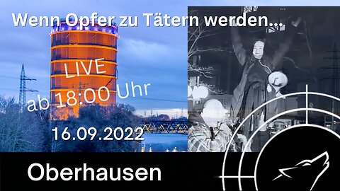 LIVE I Oberhausen - "Wenn Opfer zu Tätern werden..." am 16.09.2022