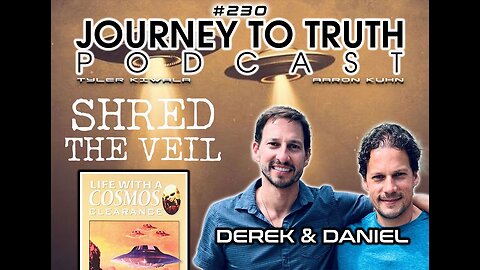 EP 230 - LIVE w/Derek & Daniel: Shred The Veil - Life With A Cosmos Clearance
