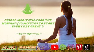 Guided Meditation For The Morning | 10 Minutes To Start Every Day Great ☮