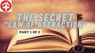 The Secret - Part 1 of 2 by Rhonda Byrne The Secret is Law of Attraction