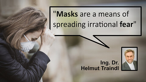 New Expert Opinion by Dr Traindl: Masks are a means of spreading irrational fear | www.kla.tv/24731