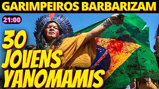 GRAVÍSSIMO - Garimpeiros ilegais engravidaram 30 adolescentes Yanomami