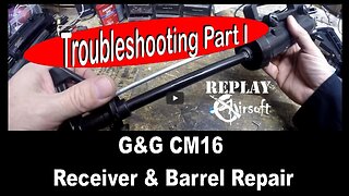 Troubleshooting part I: CM16 Broken receiver / Barrel repair