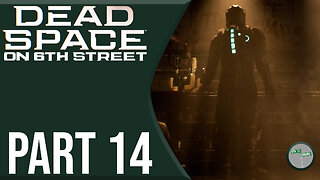 Dead Space Remake on 6th Street Part 14