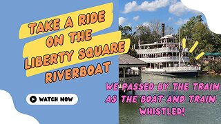 Riding the Liberty Square Riverboat in Disney World