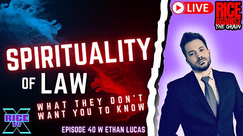 Spirituality of Law w Ethan Lucas Ep 40 (1.29.23)