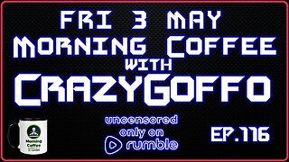Morning Coffee with CrazyGoffo - Ep.116 #RumbleTakeover #RumblePartner