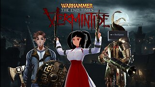 [Warhammer Vermintide I ft. Nick Starling, Backspace & LightFerret] Four Dopes & Some Rats