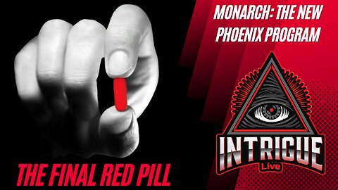 The Final Red Pill | Ep2 - Monarch: The New Phoenix Program