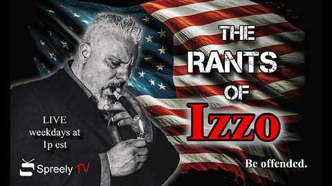 The Rants of Izzo Show LIVE! 5/1/24