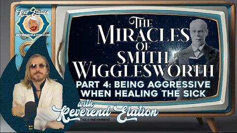 The Miracles of Smith Wigglesworth Part 4: Being Aggressive when Healing the Sick