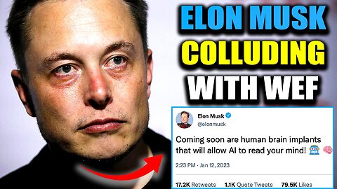 ELON MUSK CAUGHT SUPPLYING WEF WITH MIND CONTROL CHIPS TO ENSLAVE HUMANITY