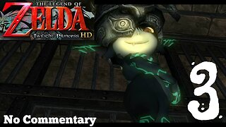 The Legend of Zelda Twilight Princess HD - Ep3 Hyrule in Twilight No Commentary